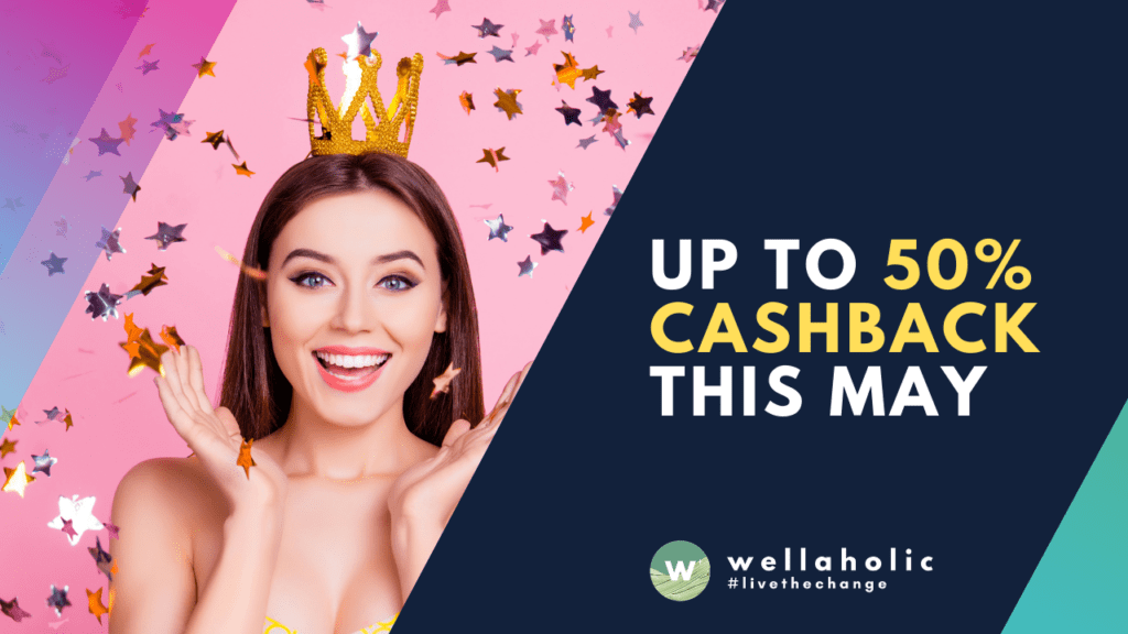 50% Cashback This May with Wellaholic