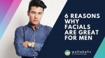 6-reasons-why-facials-are-great-for-men_orig