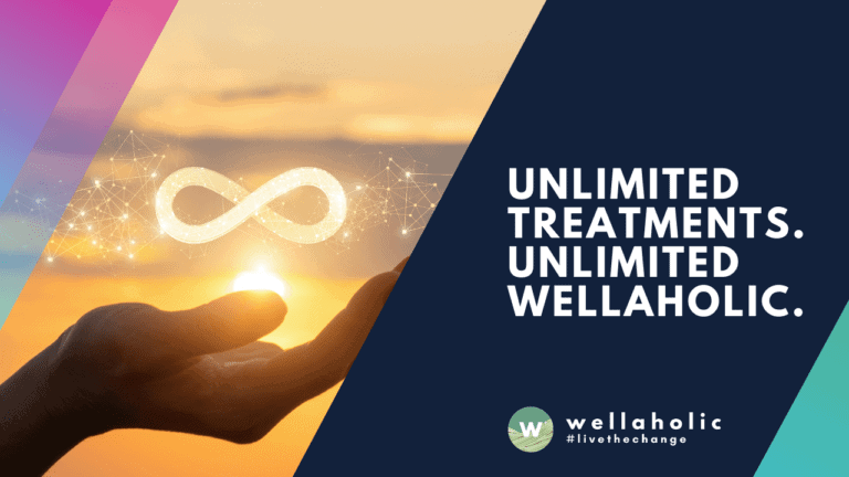 Unlimited Treatments. Unlimited Wellaholic.
